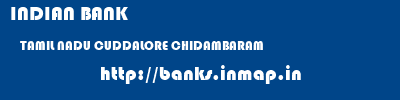 INDIAN BANK  TAMIL NADU CUDDALORE CHIDAMBARAM   banks information 